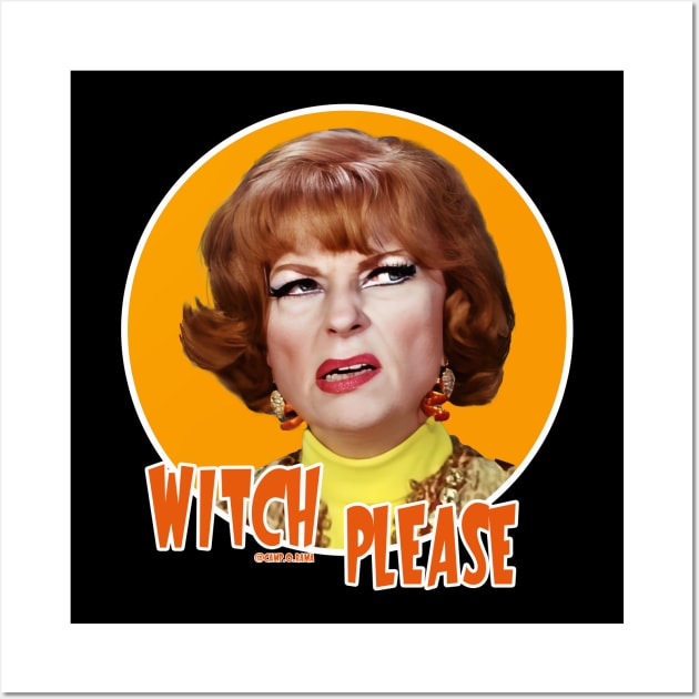 Endora - Witch please Wall Art by Camp.o.rama